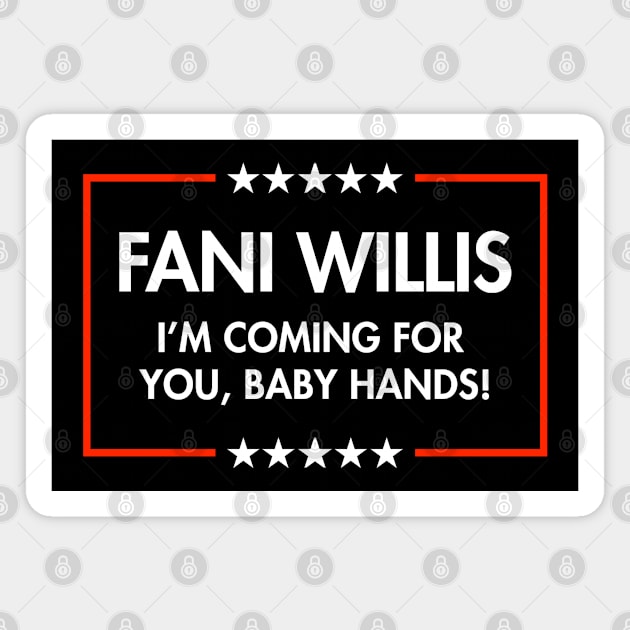 Fani Willis - I'm coming for you Baby Hands Magnet by Tainted